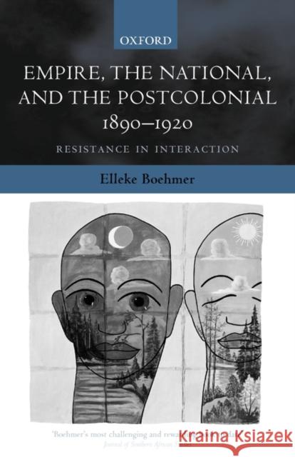Empire, the National, and the Postcolonial, 1890-1920: Resistance in Interaction Boehmer, Elleke 9780198184454 Oxford University Press - książka