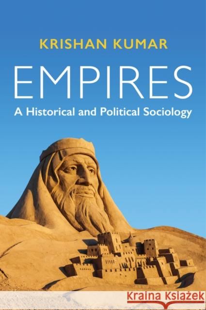 Empires: A Historical and Political Sociology Krishan Kumar   9781509528356 Polity Press - książka