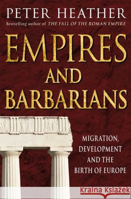Empires and Barbarians Peter Heather 9781509888689 Pan Macmillan - książka