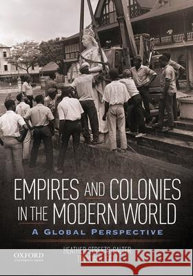 Empires and Colonies in the Modern World: A Global Perspective Heather Streets-Salter Trevor R. Getz 9780190216375 Oxford University Press, USA - książka