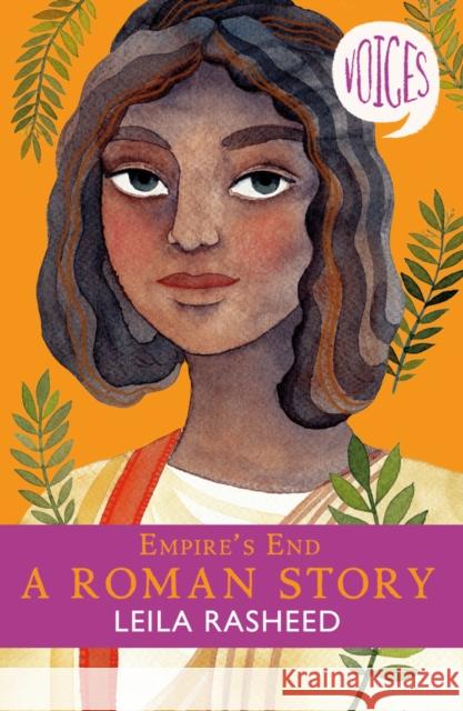 Empire's End - A Roman Story (Voices #4) Leila Rasheed   9781407191393 Scholastic - książka