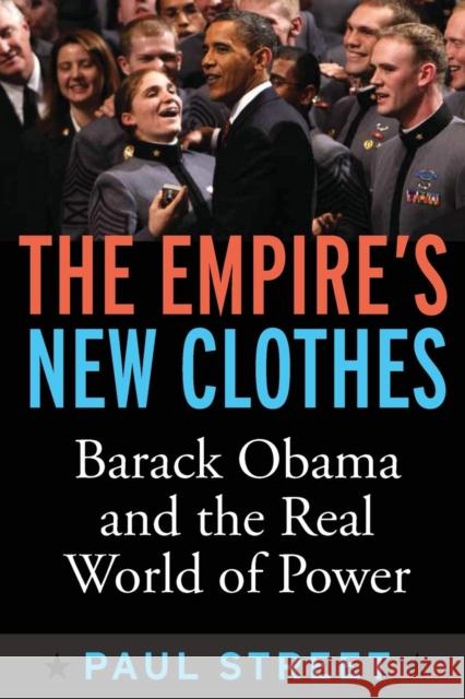 Empire's New Clothes: Barack Obama in the Real World of Power Street, Paul 9781594518454  - książka