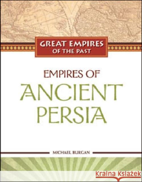 Empires of Ancient Persia TBD                                      Michael Burgan 9781604131567 Chelsea House Publications - książka