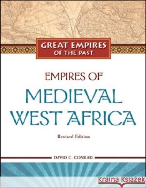 Empires of Medieval West Africa: Ghana, Mali, and Songhay Conrad, David C. 9781604131642 Chelsea House Publications - książka