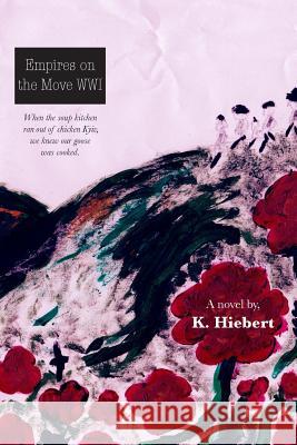 Empires on the Move WWI Hiebert, K. 9781502353276 Createspace - książka