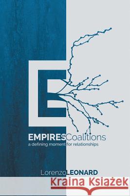 Empires vs. Coalitions: A Defining Moment for Relationships Lorenzo D Leonard, Lorenzo Leonard 9781628570168 Strategic Book Publishing - książka