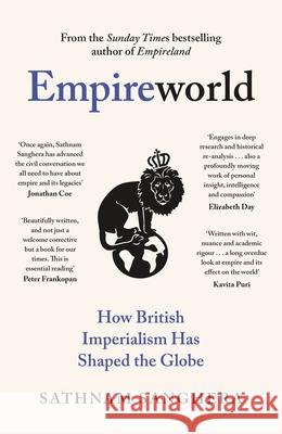 Empireworld: How British Imperialism Has Shaped the Globe Sathnam Sanghera 9780241600412 Penguin Books Ltd - książka