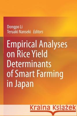 Empirical Analyses on Rice Yield Determinants of Smart Farming in Japan  9789813362581 Springer Singapore - książka