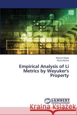 Empirical Analysis of Li Metrics by Weyuker's Property Gupta, Rashmi; Kamra, Ruchi 9786139843282 LAP Lambert Academic Publishing - książka