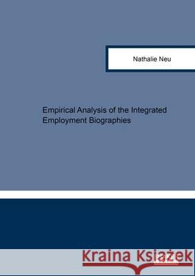 Empirical Analysis of the Integrated Employment Biographies  9783844047752 Shaker Verlag GmbH, Germany - książka