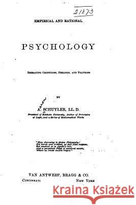 Empirical and Rational Psychology, Embracing Cognitions, Feelings, and Volitions A. Schuyler 9781530358755 Createspace Independent Publishing Platform - książka