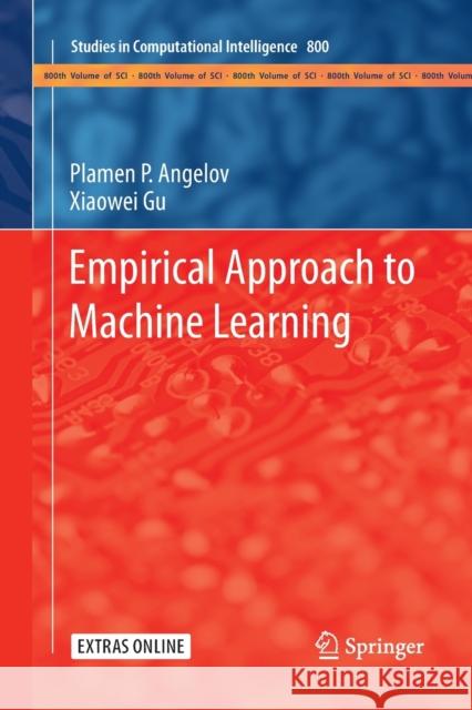 Empirical Approach to Machine Learning Plamen P. Angelov Xiaowei Gu 9783030132095 Springer - książka