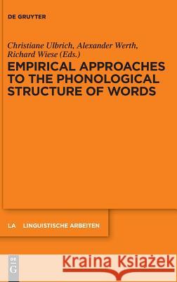 Empirical Approaches to the Phonological Structure of Words  9783110540581 De Gruyter Mouton - książka