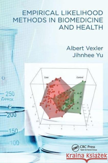 Empirical Likelihood Methods in Biomedicine and Health Albert Vexler, Jihnhee Yu 9781032401812 CRC Press - książka