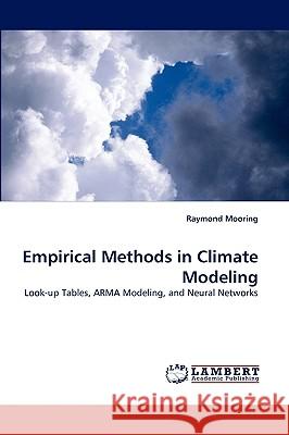 Empirical Methods in Climate Modeling Raymond Mooring 9783838340883 LAP Lambert Academic Publishing - książka