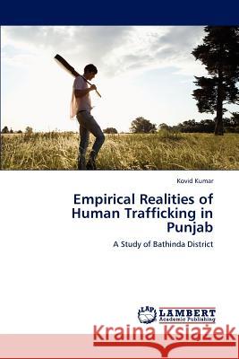 Empirical Realities of Human Trafficking in Punjab Kovid Kumar 9783659224720 LAP Lambert Academic Publishing - książka