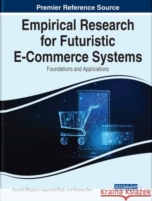 Empirical Research for Futuristic E-Commerce Systems: Foundations and Applications Bilgaiyan, Saurabh 9781668449691 IGI Global - książka