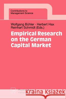 Empirical Research on the German Capital Market R. Schmidt H. Hax W. Buhler 9783790811933 Physica-Verlag - książka