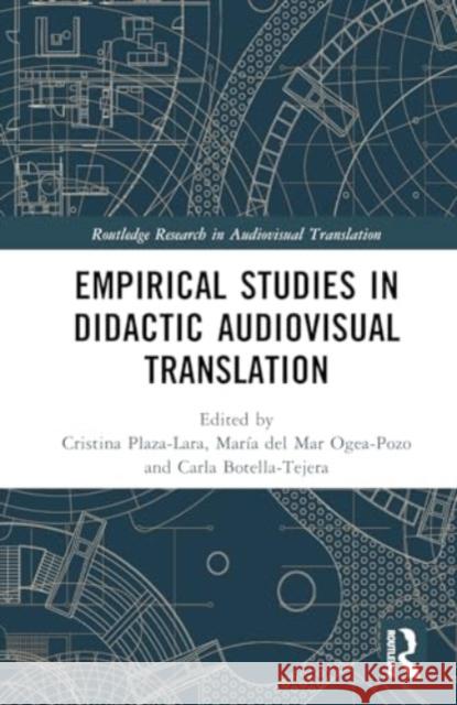 Empirical Studies in Didactic Audiovisual Translation Cristina Plaza-Lara Mar?a del Mar Ogea-Pozo Carla Botella-Tejera 9781032611389 Routledge - książka