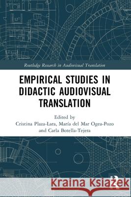 Empirical Studies in Didactic Audiovisual Translation Cristina Plaza-Lara Mar?a del Mar Ogea-Pozo Carla Botella-Tejera 9781032611402 Routledge - książka