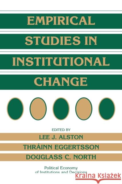 Empirical Studies in Institutional Change Lee J. Alston Thrainn Eggertsson Douglass C. North 9780521557436 Cambridge University Press - książka