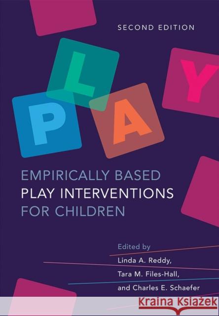Empirically Based Play Interventions for Children Linda A. Reddy Tara M. Files-Hall Charles E. Schaefer 9781433820397 American Psychological Association (APA) - książka