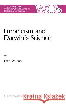 Empiricism and Darwin's Science Fred Wilson F. Wilson 9780792310198 Springer - książka