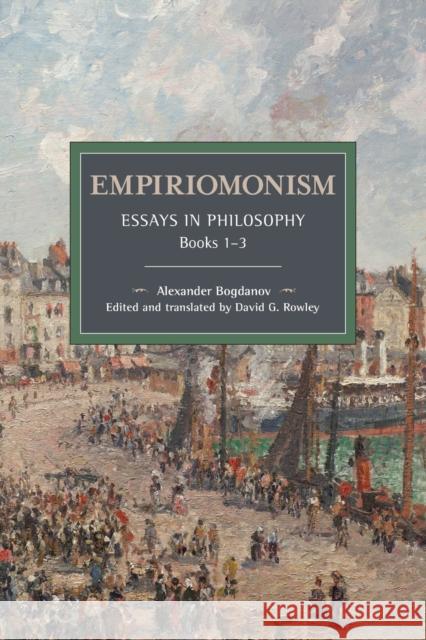Empiriomonism: Essays in Philosophy, Books 1-3  9781642593488 Haymarket Books - książka