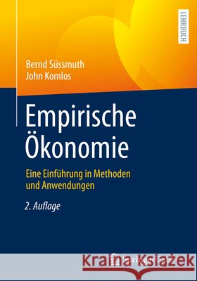 Empirische Ökonomie: Eine Einführung in Methoden Und Anwendungen Süssmuth, Bernd 9783642300752 Springer Gabler - książka