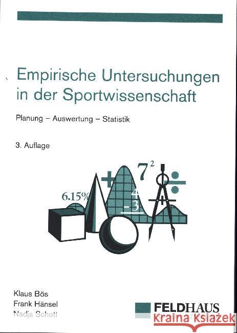 Empirische Untersuchungen in der Sportwissenschaft : Planung - Auswertung - Statistik Bös, Klaus; Hänsel, Frank; Schott, Nadja 9783880206885 Feldhaus - książka
