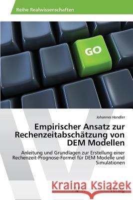 Empirischer Ansatz zur Rechenzeitabschätzung von DEM Modellen Handler Johannes 9783639642476 AV Akademikerverlag - książka