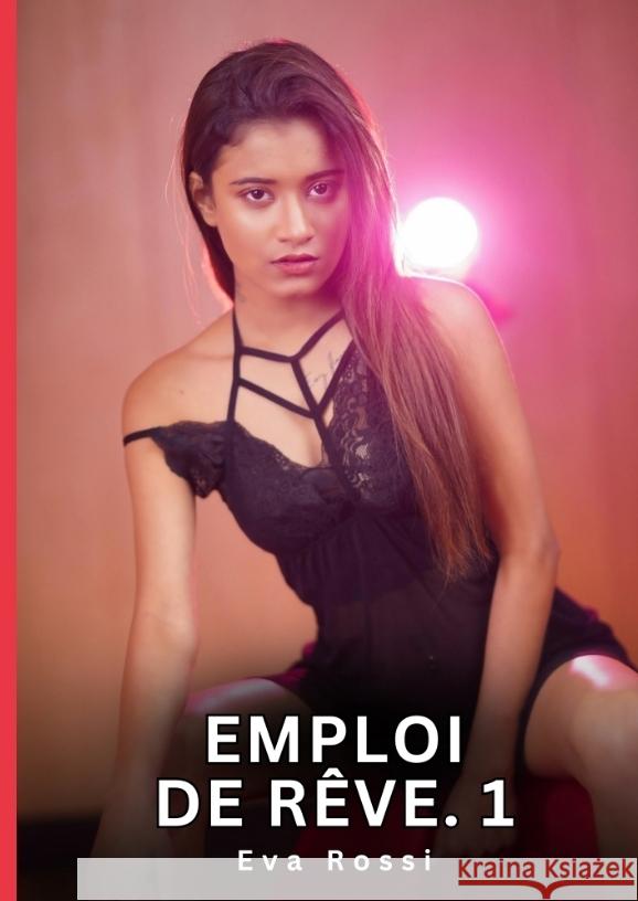 Emploi de rêve. 1 Rossi, Eva 9783384780966 Eva Rossi - książka