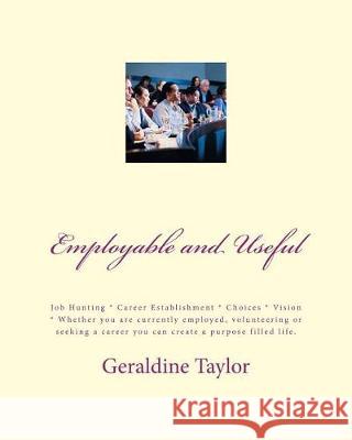 Employable and Useful Geraldine Taylor 9781481234122 Createspace Independent Publishing Platform - książka