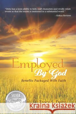 Employed By God: Benefits Packaged With Faith Deitz, Tracy S. 9781466370821 Createspace - książka