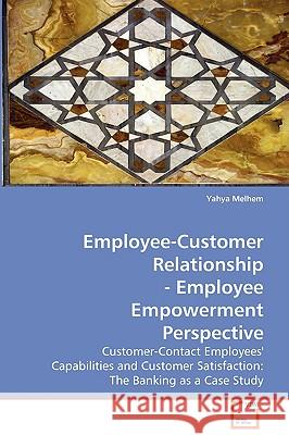 Employee-Customer Relationship - Employee Empowerment Perspective Yahia Melhelm 9783639069211 VDM Verlag - książka