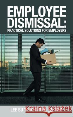 Employee Dismissal: Practical Solutions for Employers Lee Su Teng, Ong Lin Dar 9781543749151 Partridge Publishing Singapore - książka