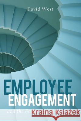 Employee Engagement and the Failure of Leadership David West 9781468004151 Createspace - książka