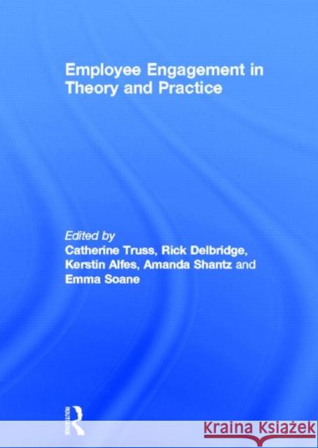 Employee Engagement in Theory and Practice Katie Truss Rick Delbridge Kerstin Alfes 9780415657419 Routledge - książka