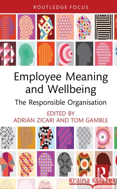 Employee Meaning and Wellbeing: The Responsible Organisation Adri?n Zicari Tom Gamble 9781032483610 Routledge - książka
