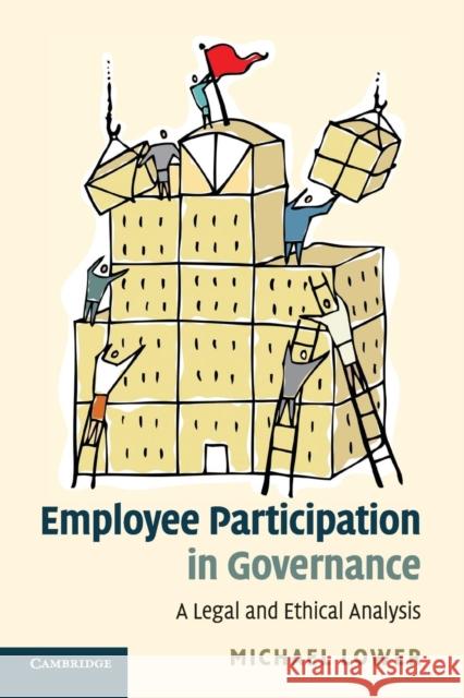 Employee Participation in Governance: A Legal and Ethical Analysis Lower, Michael 9781108738392 Cambridge University Press - książka