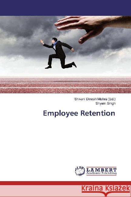 Employee Retention Singh, Shyam 9783659933592 LAP Lambert Academic Publishing - książka