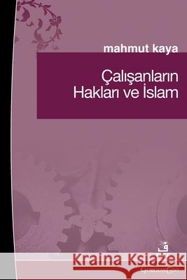 Employee Rights and Islam Mahmut Kaya Adem Kaya Nihat Kaya 9781463248598 Fcr - książka