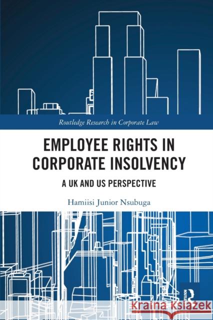 Employee Rights in Corporate Insolvency: A UK and US Perspective Hamiisi Nsubuga 9781032240190 Routledge - książka