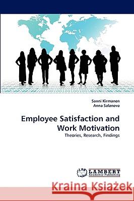 Employee Satisfaction and Work Motivation Sanni Kirmanen, Anna Salanova 9783838366180 LAP Lambert Academic Publishing - książka