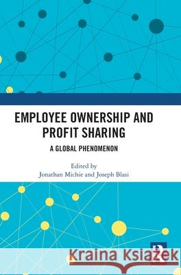 Employee Share Ownership and Profit Sharing: A Global Phenomenon Jonathan Michie Joseph Blasi 9781041122159 Routledge - książka
