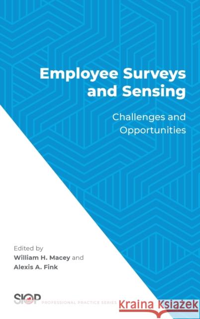 Employee Surveys and Sensing: Challenges and Opportunities William H. Macey Alexis A. Fink 9780190939717 Oxford University Press, USA - książka