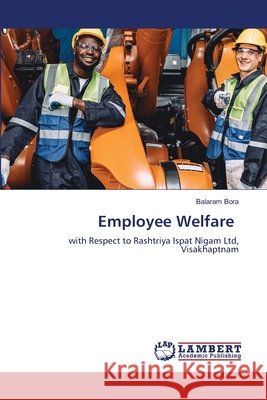 Employee Welfare Balaram Bora 9786209389726 LAP Lambert Academic Publishing - książka