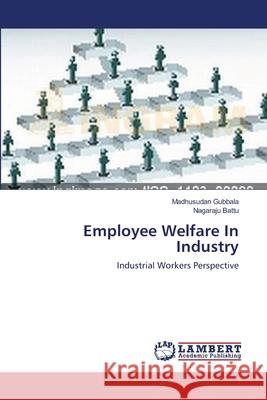 Employee Welfare In Industry Madhusudan Gubbala, Nagaraju Battu 9783659212611 LAP Lambert Academic Publishing - książka