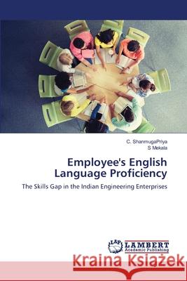 Employee's English Language Proficiency C. Shanmugapriya S. Mekala 9786203583038 LAP Lambert Academic Publishing - książka