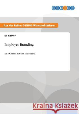 Employer Branding: Eine Chance für den Mittelstand Reiner, M. 9783737937467 Gbi-Genios Verlag - książka